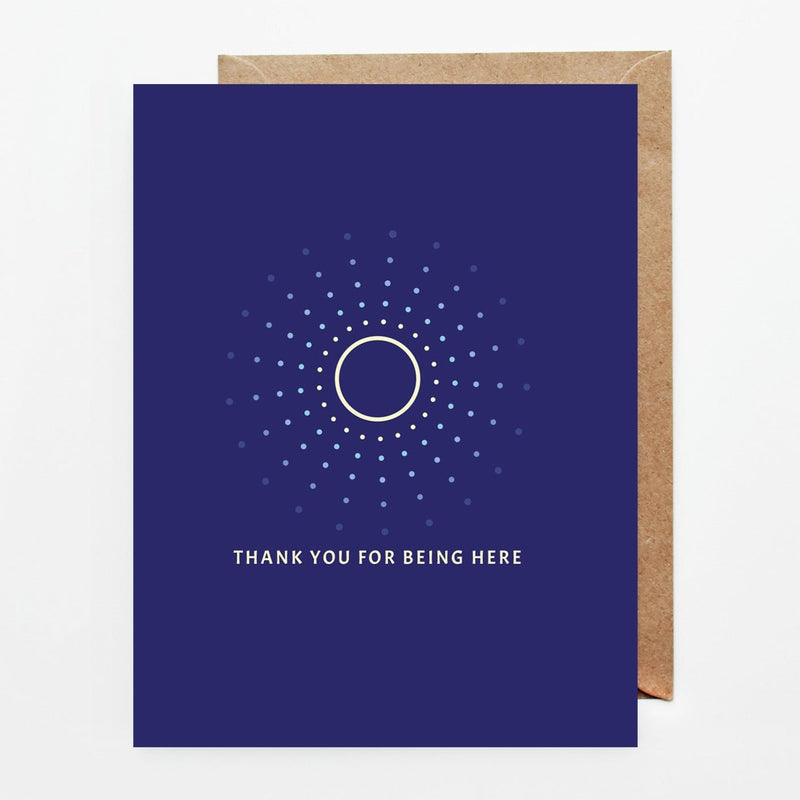 Light text and open circle on dark blue background. Hand drawn 4.25" x 5.5" print greeting card. Thank You For Being Here Card by Slow North