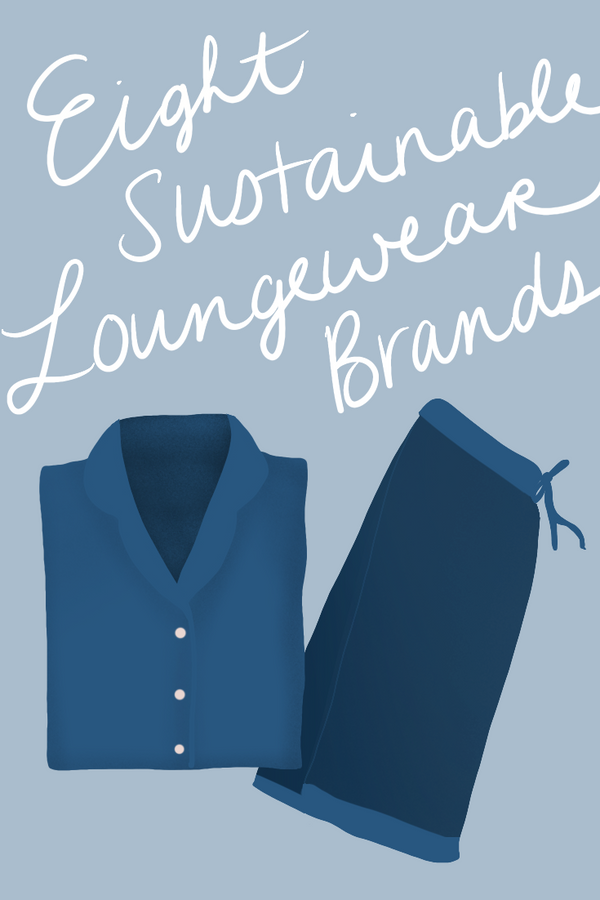 Stay Home with These 8 Sustainable Loungewear Brands