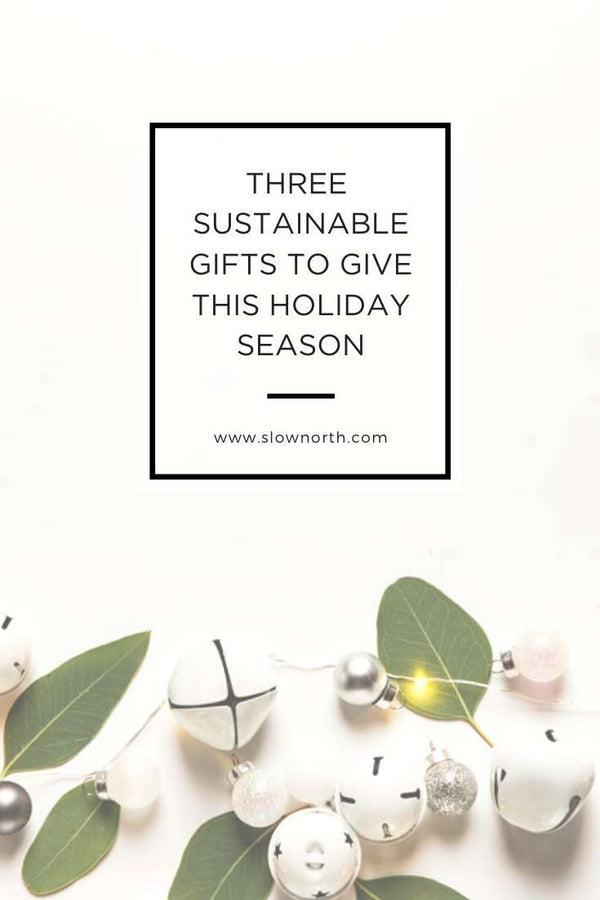 3 Sustainable Gift Ideas for the Holiday Season