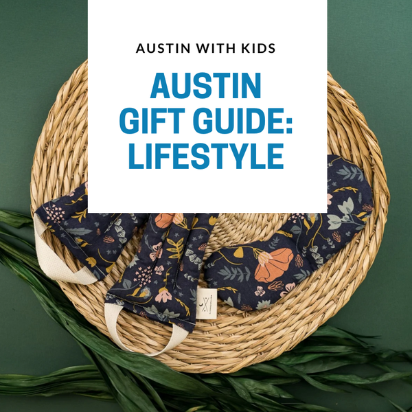 As Seen In: Austin With Kids - Austin Gift Guide 2022